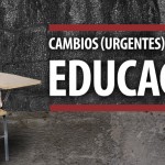 Cambios (urgentes) en la educación