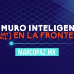 El muro inteligente (smart wall) en la frontera