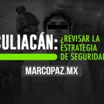 Culiacán: ¿revisar la estrategia de seguridad?