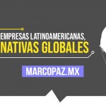 Empresas latinoamericanas, nativas globales