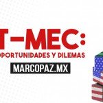 T-MEC: oportunidades y dilemas