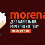 Morena: ¿se transformará en partido político?