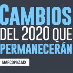 Cambios del 2020 que permanecerán