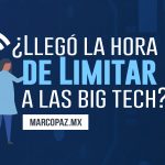 ¿Llegó la hora de limitar a las Big Tech?