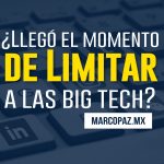 Llego el momento de limitar a las Big Tech