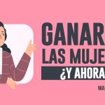 Ganaron las mujeres, ¿y ahora?