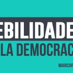 Las debilidades de la democracia