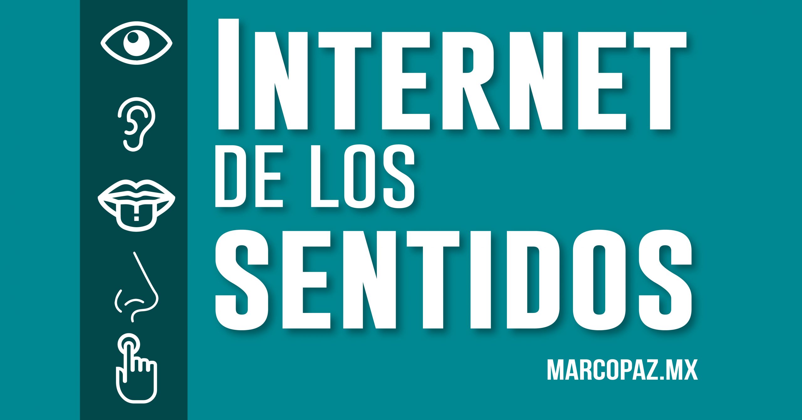 Internet De Los Sentidos - Marco Paz Pellat