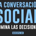 La conversación social domina las decisiones