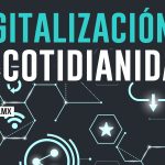 Digitalización de la cotidianidad