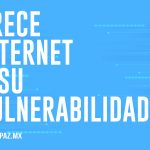 Crece Internet y su vulnerabilidad