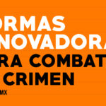 Formas innovadoras para combatir el crimen