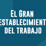 El Gran Restablecimiento del trabajo