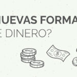 ¿Nuevas formas de dinero?