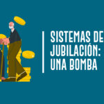Sistemas de jubilación: una bomba