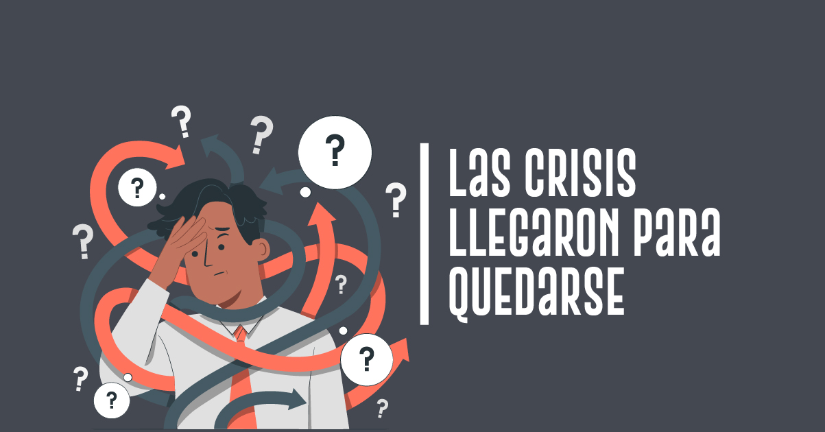 Las Crisis Llegaron Para Quedarse - Marco Paz Pellat