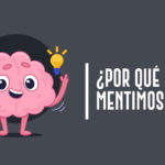 ¿Por qué mentimos?