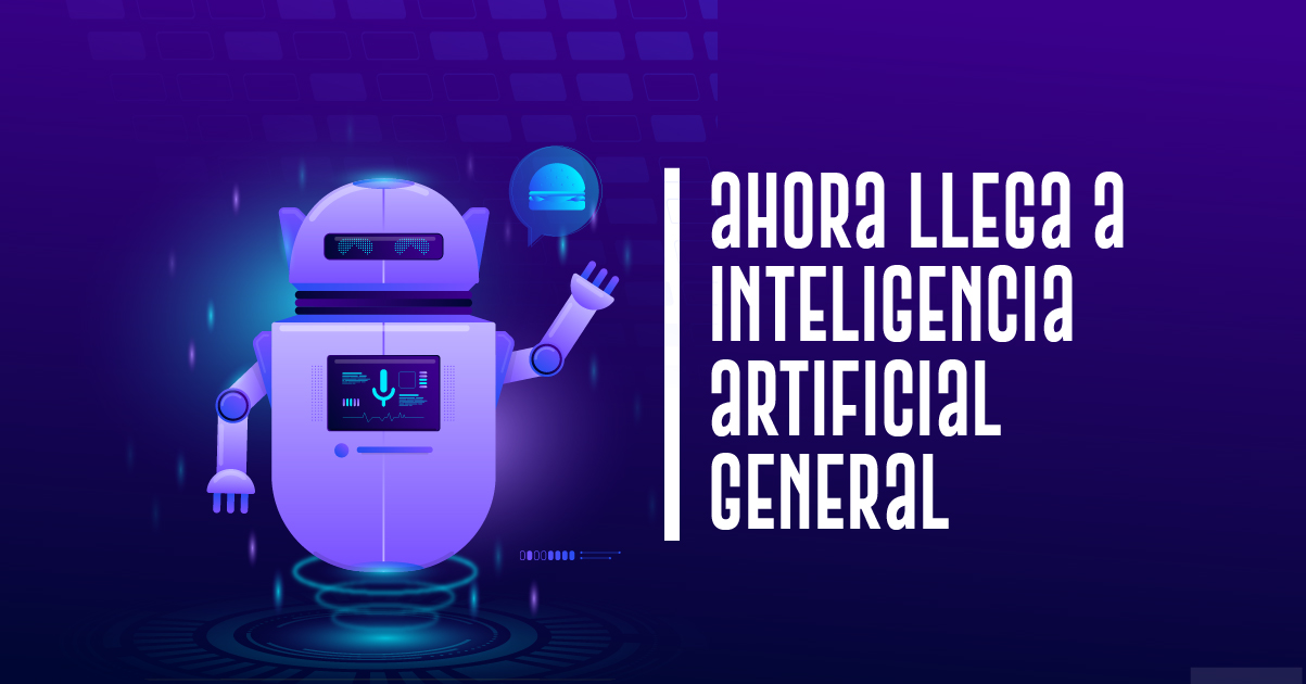 Ahora Llega La Inteligencia Artificial General - Marco Paz Pellat