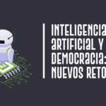 Inteligencia artificial y democracia: nuevos retos