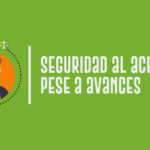 Seguridad al acecho, pese a avances