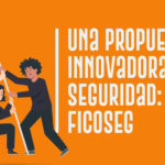 Una propuesta innovadora en seguridad: FICOSEG