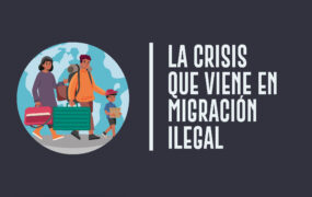 La crisis que viene en migración ilegal