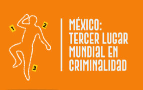 México: tercer lugar mundial en criminalidad