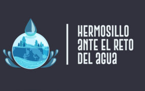 Hermosillo ante el reto del agua