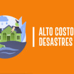 Alto costo de desastres