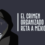 El crimen organizado reta a México