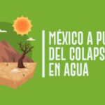 México a punto del colapso en agua