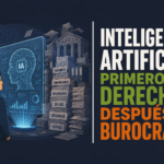 Inteligencia artificial: primero los derechos, después la burocracia